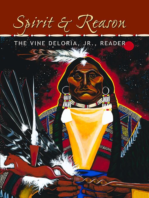 Title details for Spirit and Reason by Vine Deloria, Jr. - Available